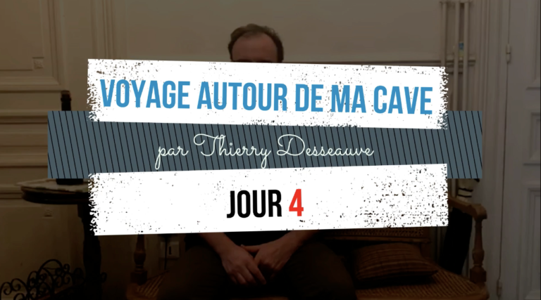 Voyage autour de ma cave par Thierry Desseauve – Jour 4