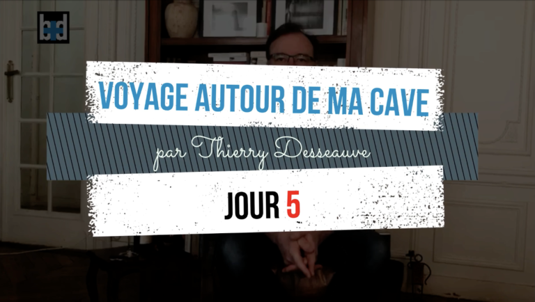 Voyage autour de ma cave par Thierry Desseauve –  Jour 5
