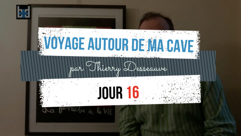 Voyage autour de ma cave par Thierry Desseauve  – Jour 16