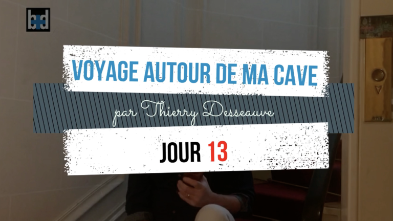 Voyage autour de ma cave par Thierry Desseauve  – Jour 13