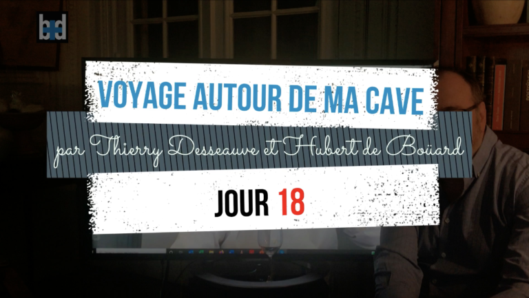 Voyage autour de ma cave par Thierry Desseauve – Jour 18
