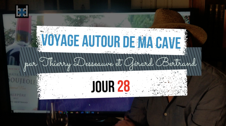 Voyage autour de ma cave par Thierry Desseauve – Jour 28