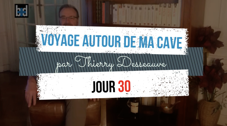 Voyage autour de ma cave par Thierry Desseauve – Jour 30