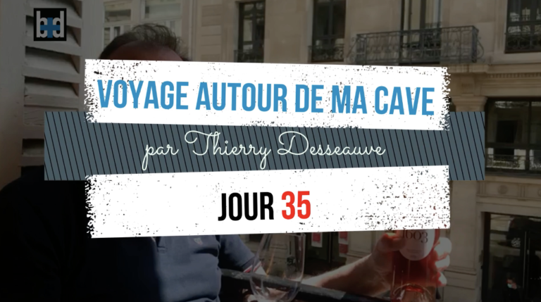 Voyage autour de ma cave par Thierry Desseauve – Jour 35