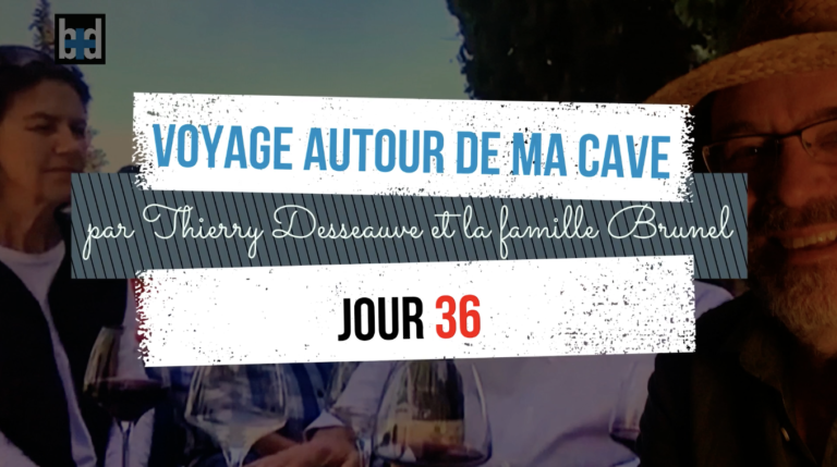 Voyage autour de ma cave par Thierry Desseauve – Jour 36