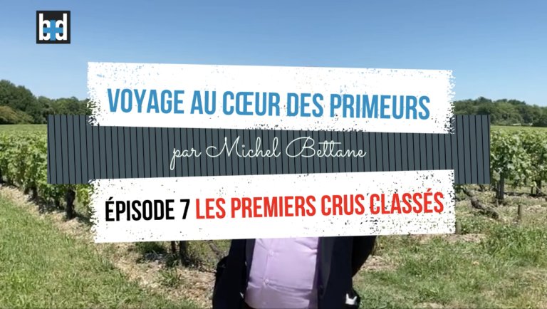 Voyage au cœur des Primeurs, épisode 7 : Les premiers crus classés